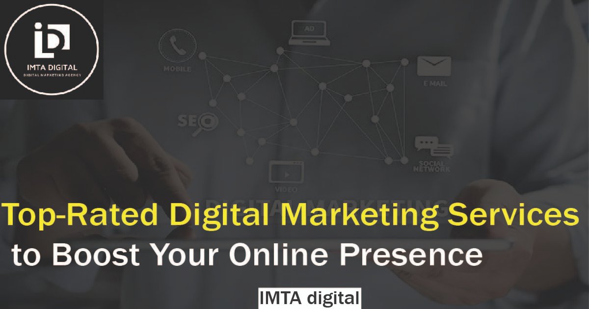 Top-Rated Digital Marketing Services to Boost Your Online Presence